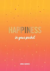 Happiness in Your Pocket: Tips and Advice for a Happier You hind ja info | Eneseabiraamatud | kaup24.ee