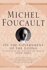 On The Government of the Living: Lectures at the College de France, 1979-1980 цена и информация | Исторические книги | kaup24.ee