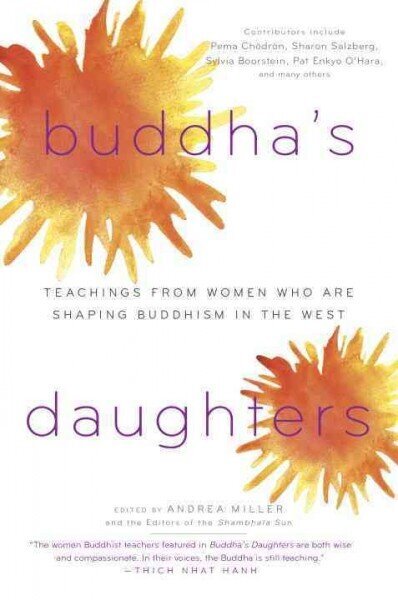 Buddha's Daughters: Teachings from Women Who Are Shaping Buddhism in the West цена и информация | Usukirjandus, religioossed raamatud | kaup24.ee
