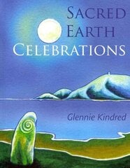 Sacred Earth Celebrations Revised edition hind ja info | Eneseabiraamatud | kaup24.ee