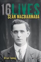 Sean MacDiarmada: 16Lives цена и информация | Биографии, автобиогафии, мемуары | kaup24.ee