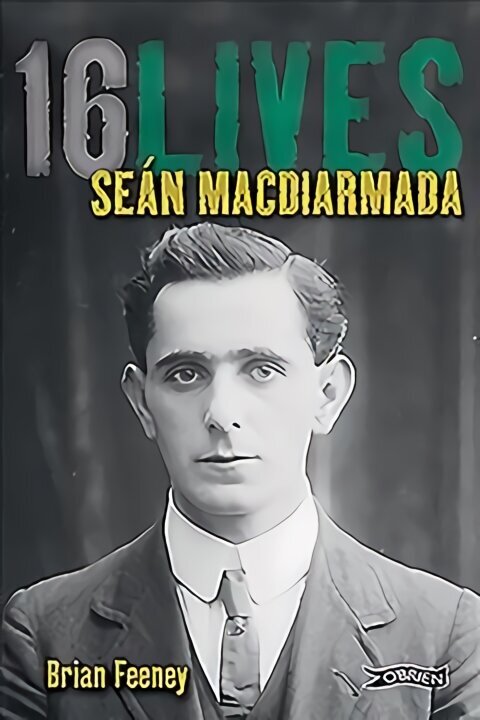 Sean MacDiarmada: 16Lives цена и информация | Elulooraamatud, biograafiad, memuaarid | kaup24.ee