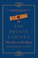 Bronte Cabinet: Three Lives in Nine Objects hind ja info | Elulooraamatud, biograafiad, memuaarid | kaup24.ee