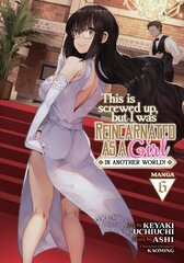This Is Screwed Up, but I Was Reincarnated as a GIRL in Another World! (Manga) Vol. 6 hind ja info | Fantaasia, müstika | kaup24.ee