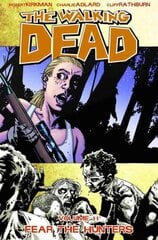 Walking Dead Volume 11: Fear The Hunters, v. 11 hind ja info | Fantaasia, müstika | kaup24.ee