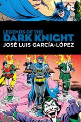 Legends of the Dark Knight: Jose Luis Garcia Lopez: HC - Hardcover цена и информация | Фантастика, фэнтези | kaup24.ee