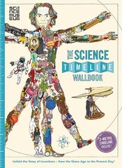 Science Timeline Wallbook: Unfold the Story of Science - from the Stone Age to the Present Day! hind ja info | Noortekirjandus | kaup24.ee