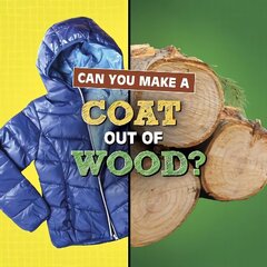 Can You Make a Coat Out of Wood? цена и информация | Книги для подростков и молодежи | kaup24.ee