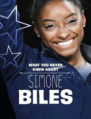 What You Never Knew About Simone Biles hind ja info | Noortekirjandus | kaup24.ee