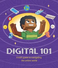 Digital 101: A Kid's Guide to Navigating the Online World hind ja info | Noortekirjandus | kaup24.ee