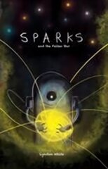 Sparks and the Fallen Star hind ja info | Noortekirjandus | kaup24.ee