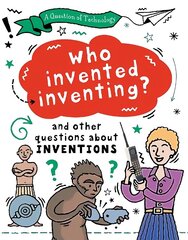 Question of Technology: Who Invented Inventing? hind ja info | Noortekirjandus | kaup24.ee