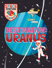 Space Station Academy: Destination Uranus hind ja info | Noortekirjandus | kaup24.ee