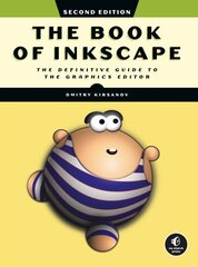 Book Of Inkscape 2nd Edition: The Definitive Guide to the Graphics Editor цена и информация | Книги по экономике | kaup24.ee