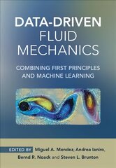 Data-Driven Fluid Mechanics: Combining First Principles and Machine Learning цена и информация | Книги по экономике | kaup24.ee