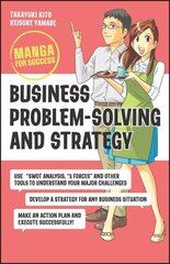 Business Problem-Solving and Strategy: Manga for S uccess hind ja info | Majandusalased raamatud | kaup24.ee