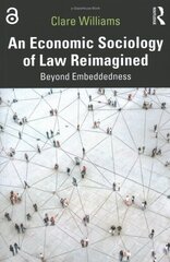 Economic Sociology of Law Reimagined: Beyond Embeddedness цена и информация | Книги по экономике | kaup24.ee