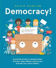 Democracy!: A positive primer on people power. Discover what defines a democracy and why your voice matters. hind ja info | Väikelaste raamatud | kaup24.ee