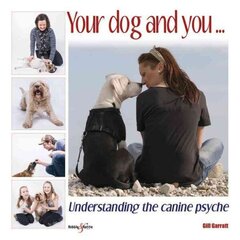 Your Dog and You: Understanding the Canine Psyche цена и информация | Книги о питании и здоровом образе жизни | kaup24.ee