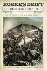 Rorke's Drift By Those Who Were There: Volume II цена и информация | Книги по социальным наукам | kaup24.ee