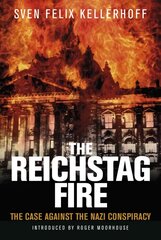 Reichstag Fire: The Case Against the Nazi Conspiracy цена и информация | Исторические книги | kaup24.ee