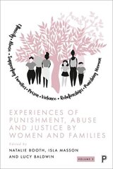 Experiences of Punishment, Abuse and Justice by Women and Families: Volume 2 hind ja info | Ühiskonnateemalised raamatud | kaup24.ee