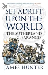 Set Adrift Upon the World: The Sutherland Clearances цена и информация | Исторические книги | kaup24.ee