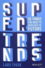 Supertrends - 50 Things you Need to Know About the Future: 50 Things you Need to Know About the Future цена и информация | Книги по экономике | kaup24.ee