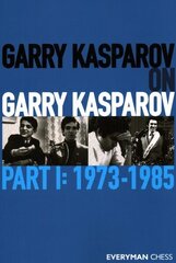 Garry Kasparov on Garry Kasparov, Part 1: 1973-1985 цена и информация | Книги о питании и здоровом образе жизни | kaup24.ee