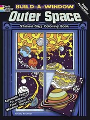 Build a Window Stained Glass Coloring Book, Outer Space цена и информация | Книги для малышей | kaup24.ee