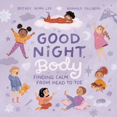 Good Night, Body: Finding Calm from Head to Toe цена и информация | Книги для малышей | kaup24.ee