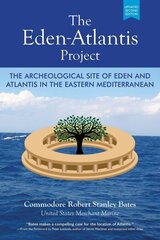 Eden-Atlantis Project: The Archeological Site of Eden and Atlantis in the Eastern Mediterranean цена и информация | Исторические книги | kaup24.ee