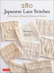 280 Japanese Lace Stitches: A Dictionary of Beautiful Openwork Patterns цена и информация | Книги о питании и здоровом образе жизни | kaup24.ee