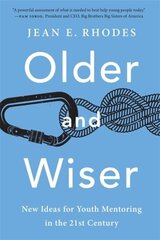 Older and Wiser: New Ideas for Youth Mentoring in the 21st Century hind ja info | Ühiskonnateemalised raamatud | kaup24.ee