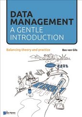 Data Management: A Gentle Introduction: Balancing Theory and Practice hind ja info | Majandusalased raamatud | kaup24.ee