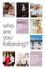 Who Are You Following?: Pursuing Jesus in a Social-Media Obsessed World цена и информация | Духовная литература | kaup24.ee