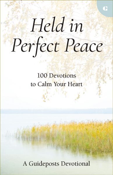 Held in Perfect Peace: 100 Devotions to Calm Your Heart hind ja info | Usukirjandus, religioossed raamatud | kaup24.ee