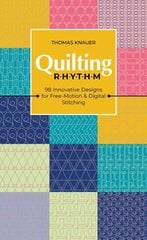 Quilting Rhythm: 98 Innovative Designs for Free-Motion & Digital Stitching цена и информация | Книги о питании и здоровом образе жизни | kaup24.ee