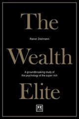 Wealth Elite: A groundbreaking study of the psychology of the super rich 2nd New edition hind ja info | Majandusalased raamatud | kaup24.ee