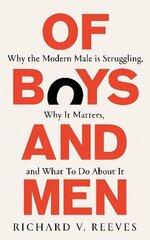 Of Boys and Men: Why the modern male is struggling, why it matters, and what to do about it hind ja info | Ühiskonnateemalised raamatud | kaup24.ee