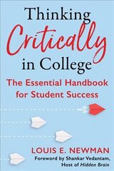 Thinking Critically in College: The Essential Handbook for Student Success цена и информация | Книги по социальным наукам | kaup24.ee