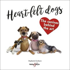 Heart-felt dogs: The canines behind the art hind ja info | Tervislik eluviis ja toitumine | kaup24.ee