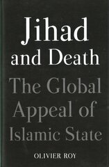 Jihad and Death: The Global Appeal of Islamic State цена и информация | Книги по социальным наукам | kaup24.ee