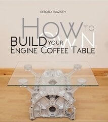 How to Build Your Own Engine Coffee Table hind ja info | Tervislik eluviis ja toitumine | kaup24.ee
