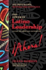 Power of Latino Leadership, Second Edition: Culture, Inclusion, and Contribution 2nd Revised edition hind ja info | Majandusalased raamatud | kaup24.ee