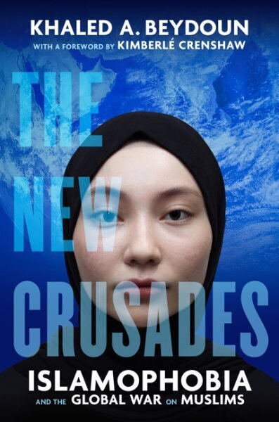 New Crusades: Islamophobia and the Global War on Muslims hind ja info | Ühiskonnateemalised raamatud | kaup24.ee