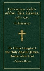 Divine Liturgies of the Holy Apostle James, Brother of the Lord: Slavonic-English Parallel Text hind ja info | Usukirjandus, religioossed raamatud | kaup24.ee