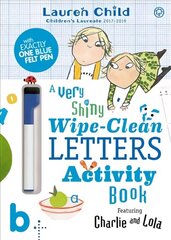 Charlie and Lola: Charlie and Lola A Very Shiny Wipe-Clean Letters Activity Book hind ja info | Väikelaste raamatud | kaup24.ee