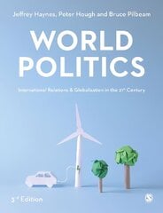 World Politics: International Relations and Globalisation in the 21st Century 3rd Revised edition hind ja info | Ühiskonnateemalised raamatud | kaup24.ee