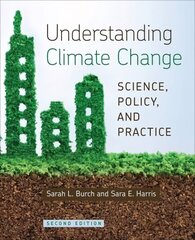 Understanding Climate Change: Science, Policy, and Practice 2nd ed. цена и информация | Книги по социальным наукам | kaup24.ee